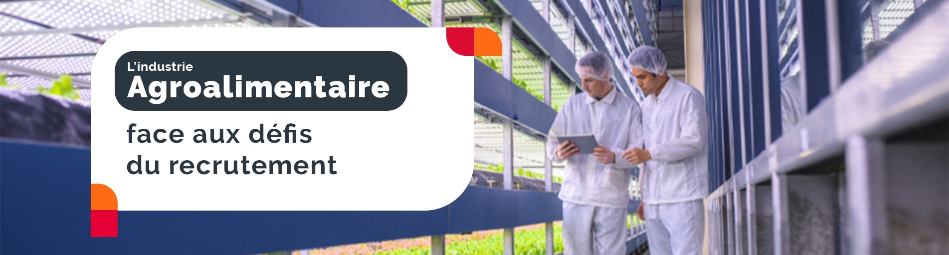 L'industrie agroalimentaire face aux défis du recrutement