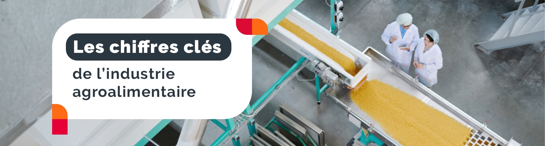 Les chiffres clés de l'industrie agroalimentaire
